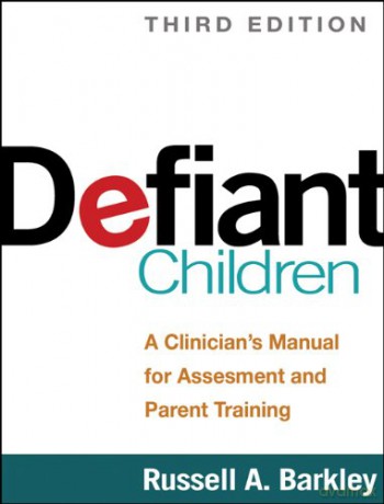Defiant Children: A Clinician's Manual for Assessment and Parent Training - Russell A. Barkley [KSIĄŻKA]