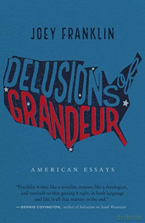Delusions of Grandeur: American Essays - Joey Franklin [KSIĄŻKA]