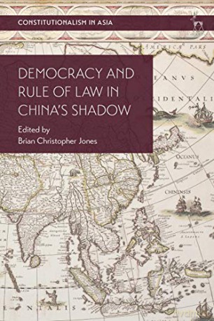 Democracy and Rule of Law in China's Shadow Constitutionalism in Asia - Brian Christopher Jones [KSIĄŻKA]