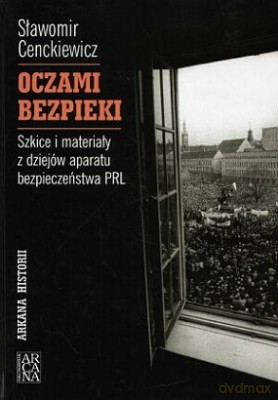 Oczami Bezpieki (twarda) - Sławomir Cenckiewicz [KSIĄŻKA]
