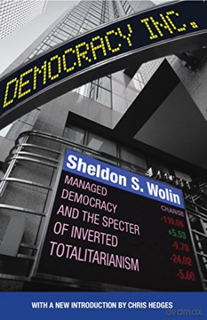 Democracy Incorporated: Managed Democracy and the Specter of Inverted Totalitarianism: Managed Democracy and the Specter of Inverted Totalitarianism - New Edition - Chris Hedges [KSIĄŻKA]