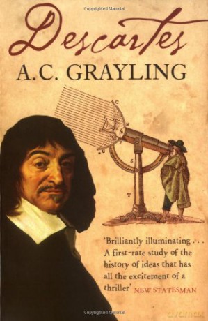 Descartes: The Life of René Descartes and Its Place in His Times - A. C. Grayling [KSIĄŻKA]