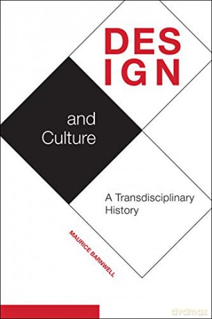 Design and Culture: A Transdisciplinary History [KSIĄŻKA]