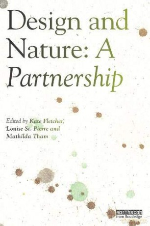 Design and Nature: A Partnership - Kate Fletcher [KSIĄŻKA]