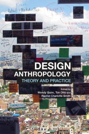 Design Anthropology: Theory and Practice - Wendy Gunn [KSIĄŻKA]
