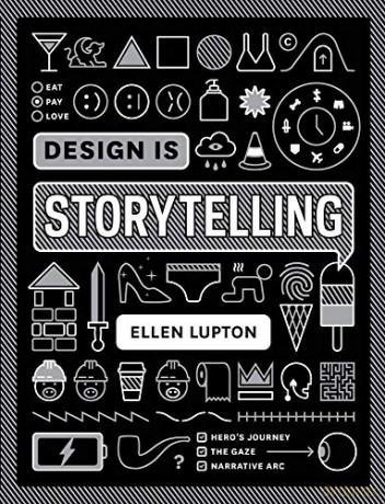 Design is Storytelling - Ellen Lupton [KSIĄŻKA]