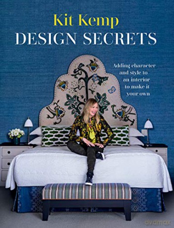 Design Secrets: Adding Character and Style to an Interior to Make it Your Own - Kit Kemp [KSIĄŻKA]