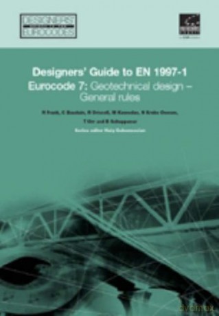 Designers' Guide to EN 1997-1 Eurocode 7: Geotechnical Design - General Rules Designer's Guides Eurocodes: 17 Designers' Guide to Eurocodes - Roger Frank [KSIĄŻKA]