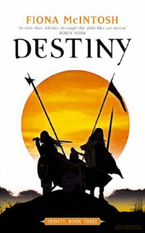 Destiny: Trinity Book Three: Book Three: Trinity Series - Fiona McIntosh [KSIĄŻKA]