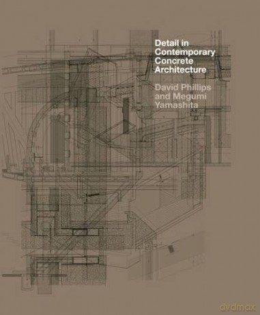 Detail in Contemporary Concrete Architecture - David Phillips [KSIĄŻKA]