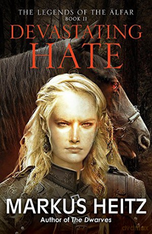 Devastating Hate: The Legends of the Alfar Book II: 2 The Legends of the Älfar - Markus Heitz [KSIĄŻKA]