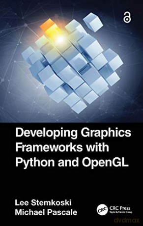 Developing Graphics Frameworks with Python and OpenGL - Lee Stemkoski [KSIĄŻKA]