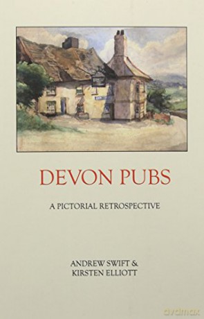 Devon Pubs: A Pictorial Retrospective - Kirsten Elliott [KSIĄŻKA]