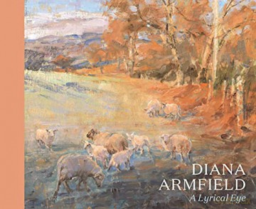 Diana Armfield: A Lyrical Eye - Andrew Lambirth [KSIĄŻKA]