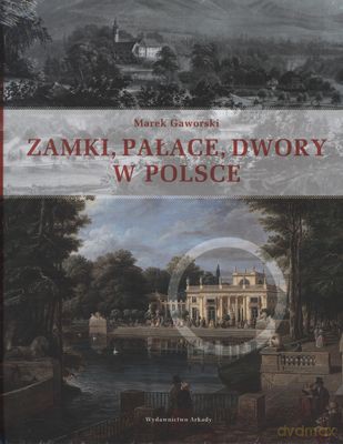 Zamki Pałace Dwory W Polsce (twarda) - Marek Gaworski [KSIĄŻKA]