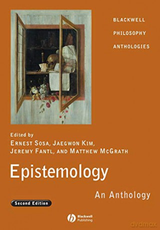 Epistemology: An Anthology, 2Nd Edition - Ernest Sosa [KSIĄŻKA]