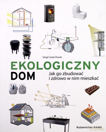 Ekologiczny Dom - Sergi Costa Duran [KSIĄŻKA]