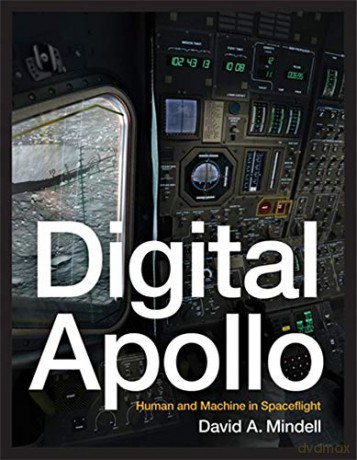 Digital Apollo: Human and Machine in Spaceflight The MIT Press - David A. Mindell [KSIĄŻKA]