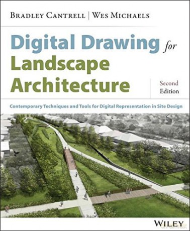 Digital Drawing for Landscape Architecture - Bradley AuthorMichaels, Wes Au Cantrell [KSIĄŻKA]
