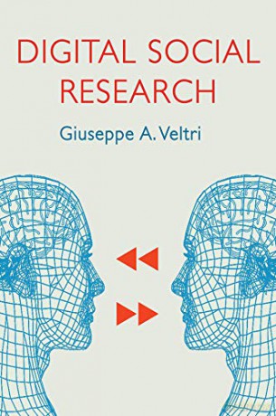 Digital Social Research - Giuseppe A. Veltri [KSIĄŻKA]