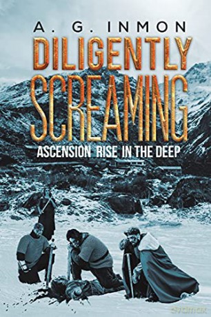 Diligently Screaming: Ascension Rise in The Deep - A. G. Inmon [KSIĄŻKA]