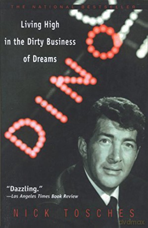 Dino: Living High in the Dirty Business of Dreams - Nick Tosches [KSIĄŻKA]