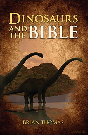 Dinosaurs and the Bible - Brian Thomas [KSIĄŻKA]