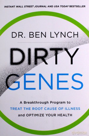 Dirty Genes: A Breakthrough Program to Treat the Root Cause of Illness and Optimize Your Health - Ben Lynch [KSIĄŻKA]