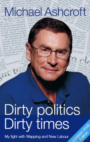 Dirty politics Dirty times - Michael Ashcroft [KSIĄŻKA]