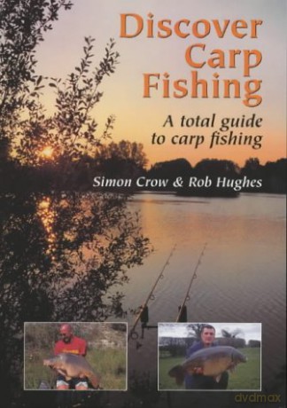 Discover Carp Fishing: a Total Guide to Carp Fishing - Simon Crow [KSIĄŻKA]
