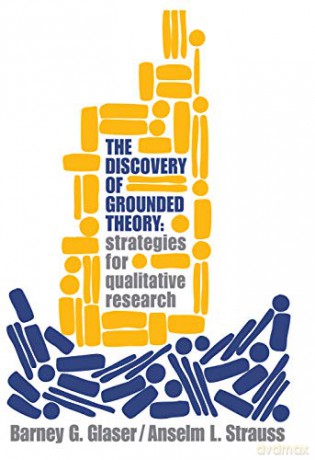 Discovery of Grounded Theory: Strategies for Qualitative Research - Barney Glaser [KSIĄŻKA]