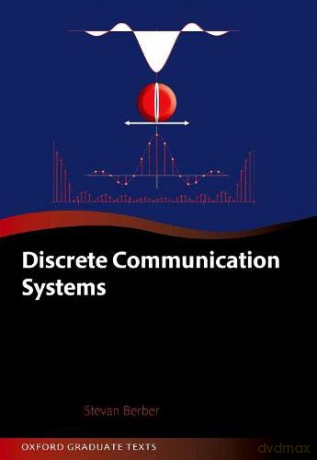 Discrete Communication Systems Oxford Graduate Texts - Stevan Berber [KSIĄŻKA]