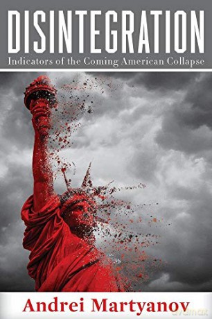 Disintegration: Indicators of the Coming American Collapse - Martyanov [KSIĄŻKA]