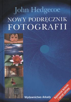 Nowy Podręcznik Fotografii (twarda) - John Hedgecoe [KSIĄŻKA]