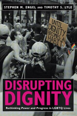 Disrupting Dignity: Rethinking Power and Progress in LGBTQ Lives LGBTQ Politics - Stephen M. Engel [KSIĄŻKA]