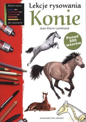 Lekcje Rysowania Konie - Jean-Pierre Lamerand [KSIĄŻKA]