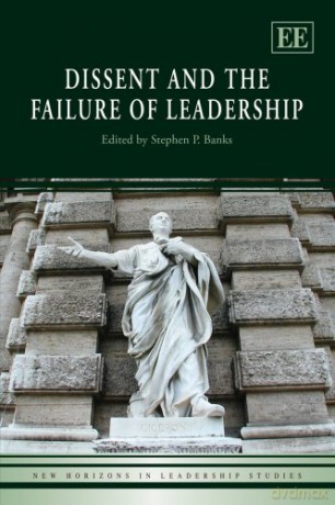 Dissent and the Failure of Leadership New Horizons in Leadership Studies series - Stephen P. Banks [KSIĄŻKA]