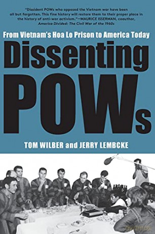 Dissenting POWs: From Vietnam's Hoa Lo Prison to America Today - Jerry Lembcke [KSIĄŻKA]