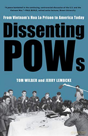 Dissenting POWs:: From Vietnam's Hoa Lo Prison to America Today - Tom Wilber [KSIĄŻKA]