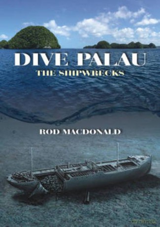 Dive Palau: The Shipwrecks - Rod Macdonald [KSIĄŻKA]