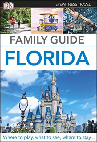 DK Eyewitness Family Guide Florida Travel Guide - DK Eyewitness [KSIĄŻKA]