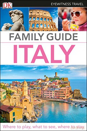 DK Eyewitness Family Guide Italy Travel Guide - DK Eyewitness [KSIĄŻKA]