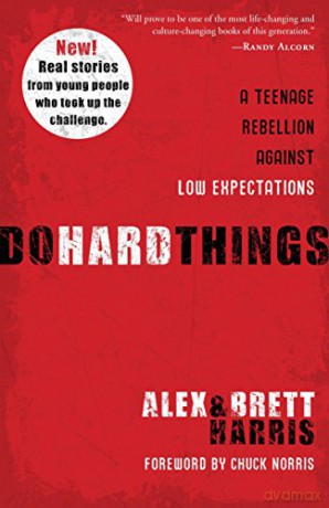 Do Hard Things: A Teenage Rebellion Against Low Expectations - Alex Harris [KSIĄŻKA]