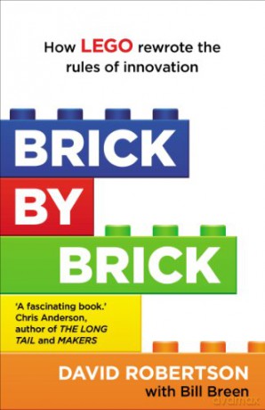 Brick By Brick: How Lego Rewrote The Rules Of Innovation And Conquered The Global Toy Industry - Bill Breen [KSIĄŻKA]