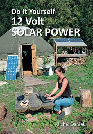 Do It Yourself 12 Volt Solar Power - Michel Daniek [KSIĄŻKA]