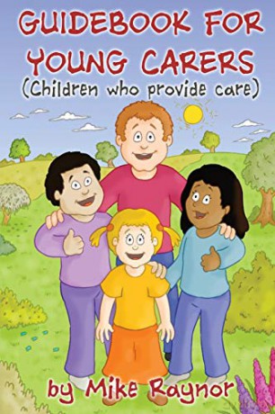 Guidebook For Young Carers (Children Who Provide Care) - Mike Raynor [KSIĄŻKA]