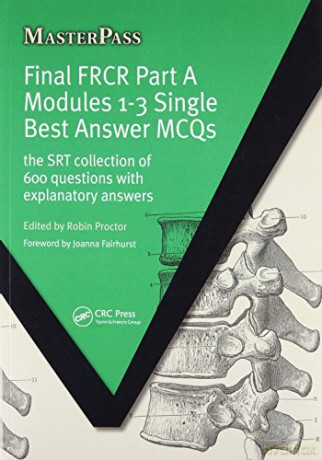 Final Frcr Part A Modules 1-3 Single Best Answer Mcqs: The Srt Collection Of 600 Questions With Explanatory Answers (Masterpass) [KSIĄŻKA]