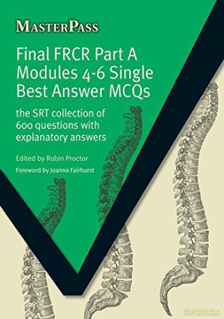 Final Frcr Part A Modules 4-6 Single Best Answer Mcqs: The Srt Collection Of 600 Questions With Explanatory Answers (Masterpass) - Robin Proctor [KSIĄŻKA]