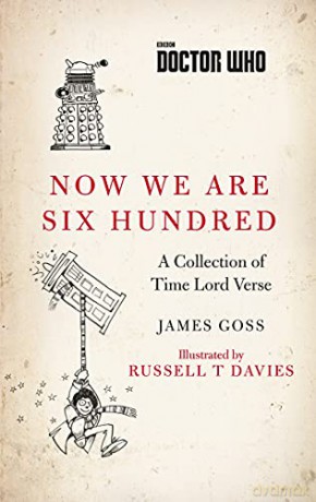 Doctor Who: Now We Are Six Hundred: A Collection of Time Lord Verse - James Goss [KSIĄŻKA]