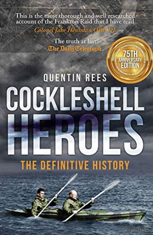 Cockleshell Heroes: The Definitive History 75Th Anniversary - Quentin Rees [KSIĄŻKA]
